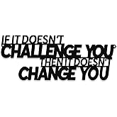 Xedatric If It Doesn't Challenge You Then It Doesn't Change You Metal Wall Art–Motivational Wall Decor for Home Gym,Office,or Fitness Spaces