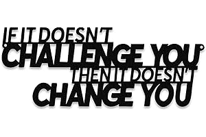 Xedatric If It Doesn't Challenge You Then It Doesn't Change You Metal Wall Art–Motivational Wall Decor for Home Gym,Office,or Fitness Spaces
