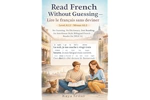 Read French Without Guessing — Level A1.2 / Lire le français sans deviner — Niveau A1.2: No Guessing. No Dictionary. Just Rea