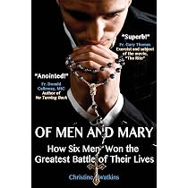 Of Men and Mary: How Six Men Won the Greatest Battle of Their ...