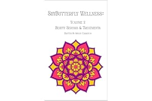 ShyButterfly Wellness Volume 2: All Natural DIY Beauty Treatments & Serums Recipe Book (ShyButterfly Wellness: All Natural DI
