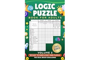 Logic Puzzle Book for Adults Volume 2: 50 Easy to Hard Logic Grid Puzzles - The Real Brain Challenge