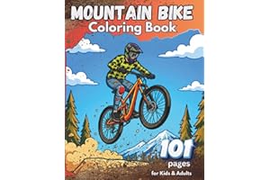 Mountain Bike Coloring Book for Kids & Adults: 101 MTB Coloring Pages with Riders, Trails, Downhill Action, Enduro, Jumps & O