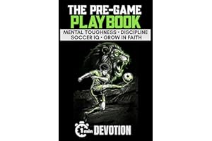The Pre-Game Playbook One-Minute Sports Devotions for Young Soccer Athletes: 40 Biblical Strategies to Build Mental Toughness