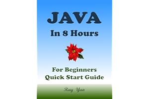 JAVA: Java Coding in 8 Hours, For Beginners, Learn Coding Fast: JAVA Language Crash Course Tutorial & Exercises (Textbooks in