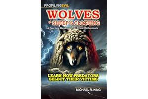 Wolves in Sheep's Clothing: A Practical Guide for True Crime Enthusiasts