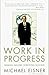 Work in Progress: Risking Failure, Surviving Success - Book by Michael Eisner