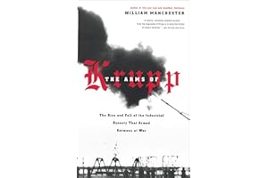 The Arms of Krupp: The Rise and Fall of the Industrial Dynasty That Armed Germany at War