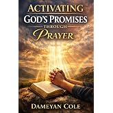 Activating God&rsquo;s Promises Through Prayer