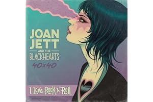 Joan Jett & The Blackhearts 40x40: Bad Reputation / I Love Rock-n-Roll: Bad Reputation / I Love Rock-n-Roll