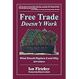 Free Trade Doesn't Work: What Should Replace It and Why, 2011 Edition