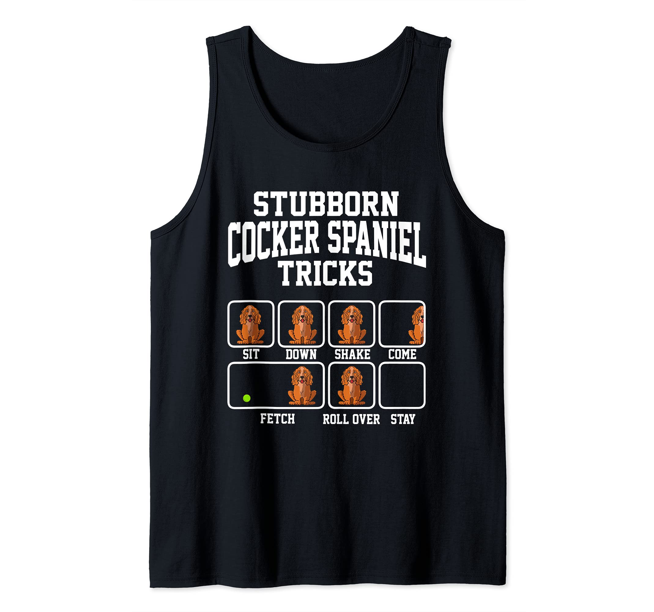 Stubborn Cocker Spaniel Tricks Funny Dog Dad Tank Top