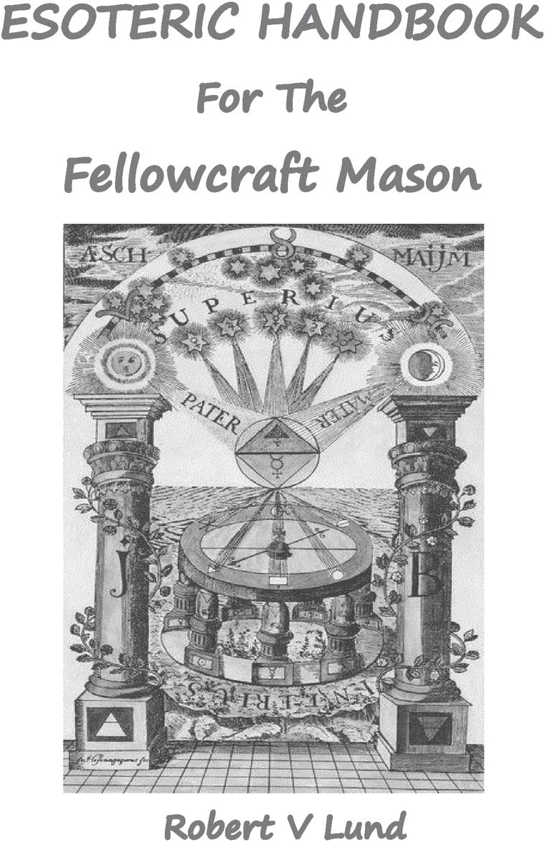 Esoteric Handbook for the Fellowcraft Mason (Esoteric Handbooks for Masons)