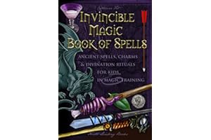 Invincible Magic Book of Spells: Ancient Spells, Charms and Divination Rituals for Kids in Magic Training