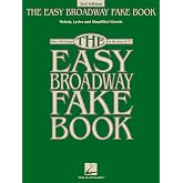 The Easy Broadway Fake Book: Over 100 Songs in the Key of C | Piano Sheet Music Songbook for C Instruments | 2nd Edition with Melody Lyrics Simplified Chords | Broadway Musical Collection