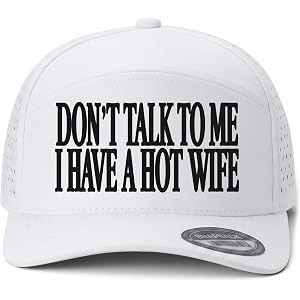 Don't Talk to Me I Have A Hot Wife Hat