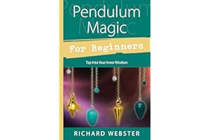 Pendulum Magic for Beginners: Tap Into Your Inner Wisdom