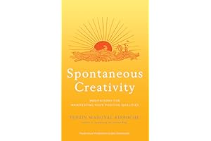 Spontaneous Creativity: Meditations for Manifesting Your Positive Qualities