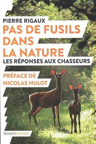 Download Pas de fusils dans la nature : Les réponses aux chasseurs PDF