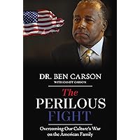 The Perilous Fight: Overcoming Our Culture's War on the American Family