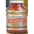 Supplements Exposed: The Truth They Don't Want You to Know About Vitamins, Minerals, and Their Effects on Your Health