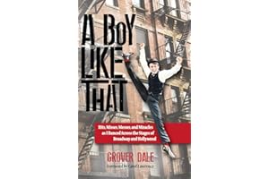 A Boy Like That: Hits, Misses, Messes, and Miracles as I Danced Across the Stages of Broadway and Hollywood