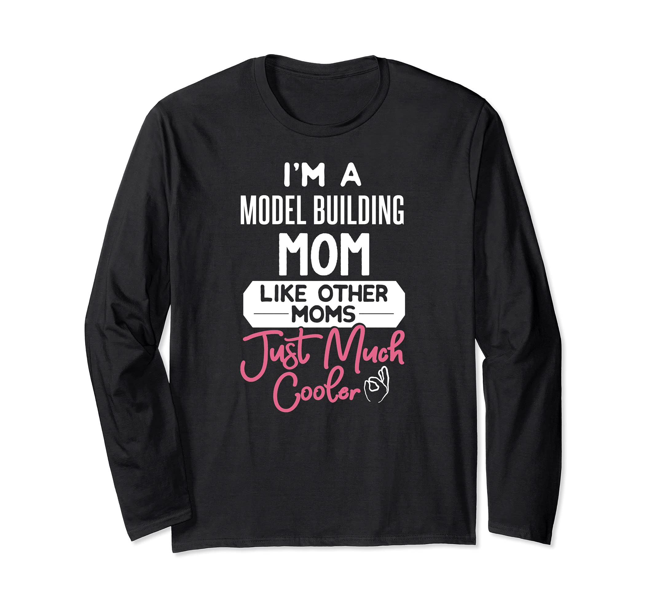 Cool Mothers Day Design Model Building Mom Long Sleeve T-Shirt