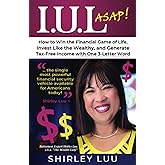 IUL ASAP: How to Win the Financial Game of Life, Invest Like the Wealthy, and Generate Tax-Free Income with One 3-Letter Word