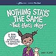 Nothing Stays the Same, but That's Okay: A Book to Read When Everything (or Anything) Changes (What About Me? Books)