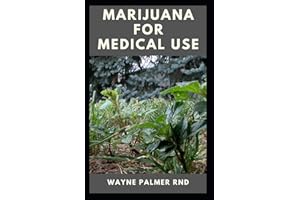 MARIJUANA FOR MEDICAL USE: The Effective Guide On How To Make Use Of Marijuana For Medical Your Attentions