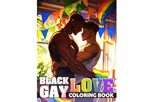 Black Gay Love Coloring Book: Pride Couple Coloring Pages with Charming Scenes, Gay Love Illustrations Gift Idea For LGBTQ+ Relaxation & Creativity