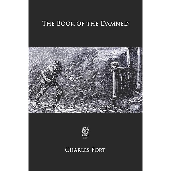 The Complete Writings of Charles Fort: The Book of the