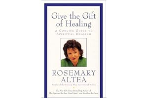 Give the Gift of Healing: A Concise Guide to Spiritual Healing