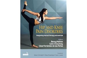 Hip and Knee Pain Disorders: An evidence-informed and clinical-based approach integrating manual therapy and exercise
