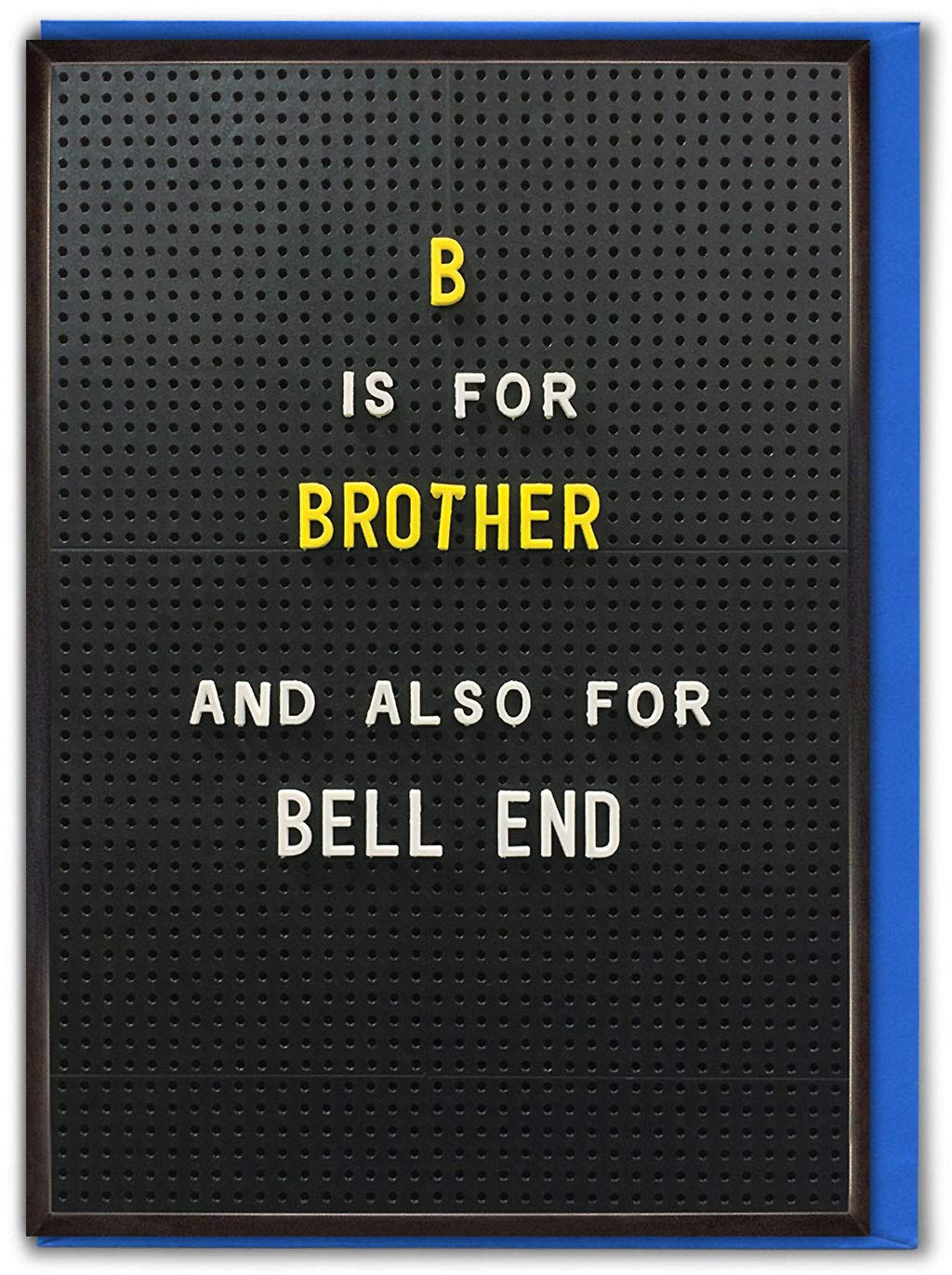 Brainbox Candy - Funny Brother Birthday Cards - Rude Cheeky Insulting Brother Card - 'B Is For….' - Inappropriate - Him Sibling With A Sense of Humour