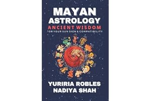 Mayan Astrology: Ancient Wisdom For Your Sun Sign & Compatibility