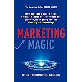 Marketing Magic: How I produced 7 billion views, 50 million social media followers and $250,000,000 in yearly revenue without paid advertising! ... ... Manuel Suarez [Hardcover] Manuel Suarez