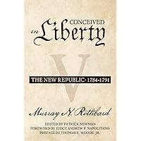 Conceived in Liberty, Volume 5: The New Republic