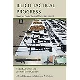 Illicit Tactical Progress: Mexican Cartel Tactical Notes 2013-2020