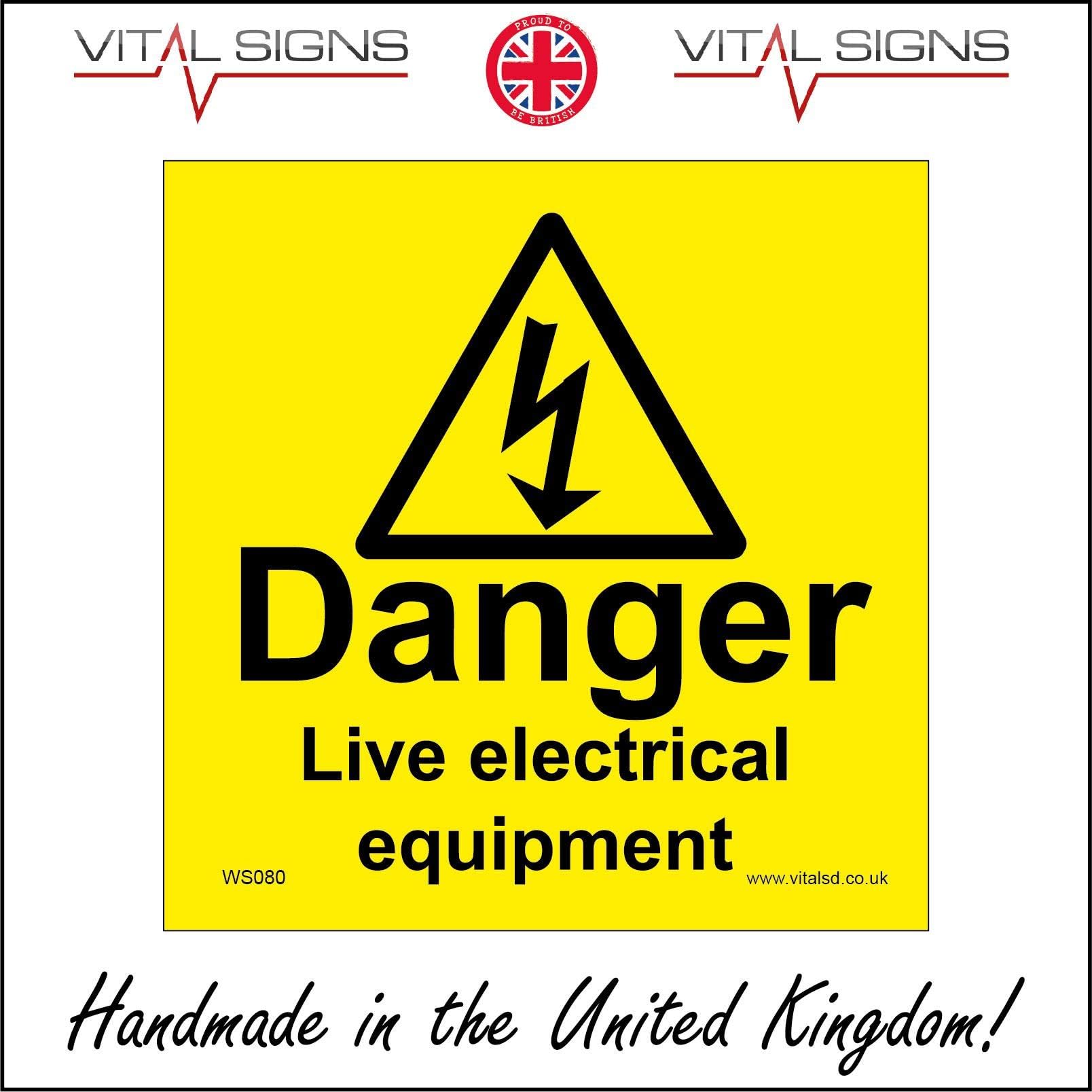 WS080 Danger Live Electrical Equipment Sign Warning Shock Risk Hazard Wires 50mm x 50mm 1mm PVC Foamex