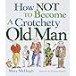 How Not to Become a Crotchety Old Man