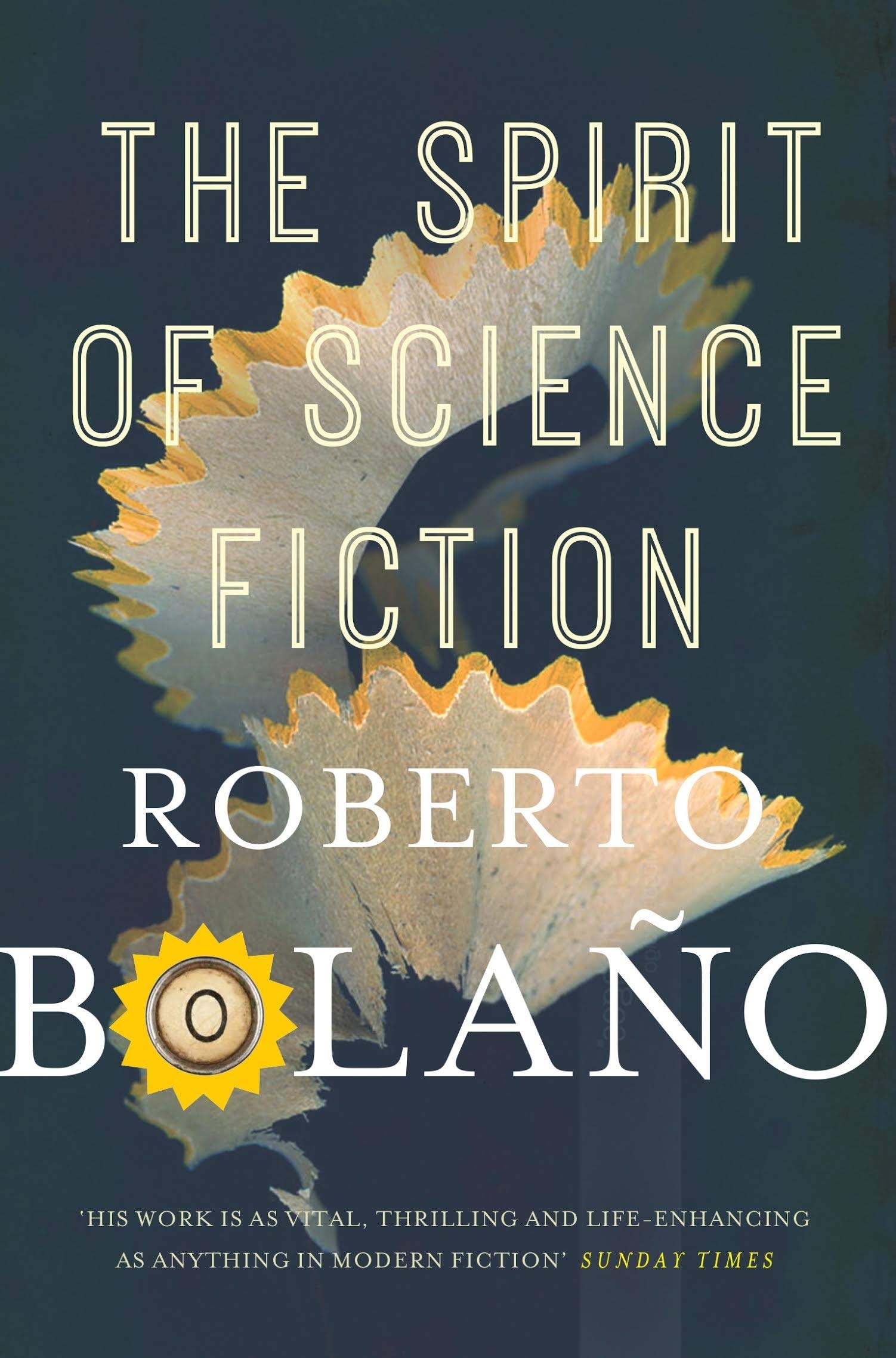 The Spirit Of Science Fiction Bolano Roberto 9781509851928 Amazon Com Books
