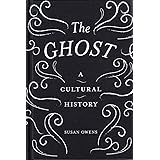 The Ghost: A Cultural History