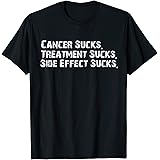 Cancer survivor t tee for women and menCancer sucks treatment sucks side effect sucks survivor T-Shirt