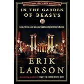 In the Garden of Beasts: Love, Terror, and an American Family in Hitler's Berlin