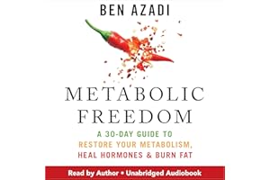 Metabolic Freedom: A 30-Day Guide to Restore Your Metabolism, Heal Hormones & Burn Fat