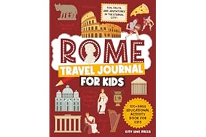 Rome Travel Journal for Kids: 100+ Page Italy Activity Book for Kids: Fun, Facts, and Adventures in Italy's Capital! (City Line Press)