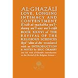 Al-Ghazali on Love, Longing, Intimacy & Contentment (Ghazali series)