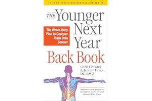 The Younger Next Year Back Book: The Whole-Body Plan to Conquer Back Pain Forever