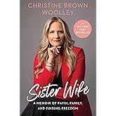 Sister Wife: A Memoir of Faith, Family, and Finding Freedom